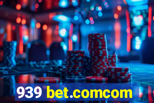 939 bet.comcom